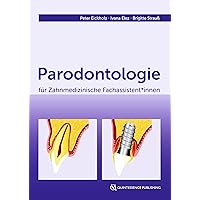 Parodontologie für Zahnmedizinische Fachassistent*innen (German Edition) Parodontologie für Zahnmedizinische Fachassistent*innen (German Edition) Kindle Paperback