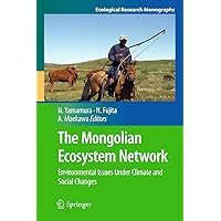 The Mongolian Ecosystem Network: Environmental Issues Under Climate and Social Changes (Ecological Research Monographs Book 0) The Mongolian Ecosystem Network: Environmental Issues Under Climate and Social Changes (Ecological Research Monographs Book 0) Kindle Hardcover Paperback