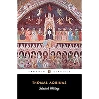 Thomas Aquinas: Selected Writings (Penguin Classics) Thomas Aquinas: Selected Writings (Penguin Classics) Paperback Kindle Hardcover