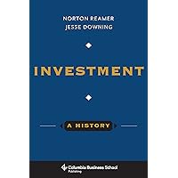 Investment: A History (Columbia Business School Publishing) Investment: A History (Columbia Business School Publishing) Kindle Hardcover Paperback