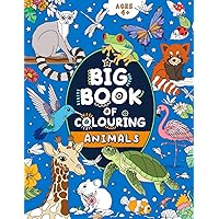 Big Book of Colouring: Animals: For Children Ages 4+ (Big Books of Colouring (Ages 4+))