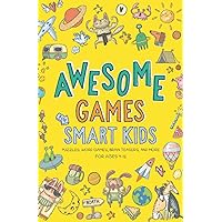 Awesome Games for Smart Kids: Fun puzzles, word games, and brain teasers. Activity book for ages 9-12.