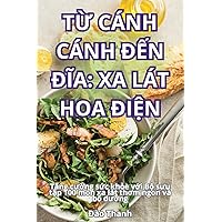 TỪ Cánh Cánh ĐẾn ĐĨa: XA Lát Hoa ĐiỆn (Vietnamese Edition) TỪ Cánh Cánh ĐẾn ĐĨa: XA Lát Hoa ĐiỆn (Vietnamese Edition) Paperback