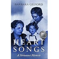 Heart Songs: A Holocaust Memoir (Holocaust Survivor True Stories) Heart Songs: A Holocaust Memoir (Holocaust Survivor True Stories) Kindle Paperback Hardcover