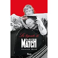 La Légende de Paris Match (French Edition) La Légende de Paris Match (French Edition) Kindle Paperback