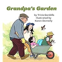 Grandpa's Garden Grandpa's Garden Kindle Paperback Hardcover