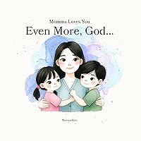 Even More, God...: Your Momma Loves You Even More, God...: Your Momma Loves You Kindle Paperback