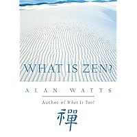 What Is Zen? What Is Zen? Paperback Kindle