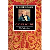 The Cambridge Companion to Oscar Wilde (Cambridge Companions to Literature) The Cambridge Companion to Oscar Wilde (Cambridge Companions to Literature) Paperback Kindle Hardcover
