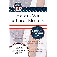 How to Win a Local Election How to Win a Local Election Paperback Kindle
