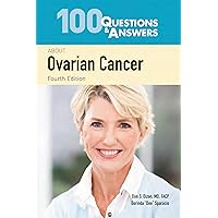 100 Questions & Answers About Ovarian Cancer 100 Questions & Answers About Ovarian Cancer Paperback Kindle