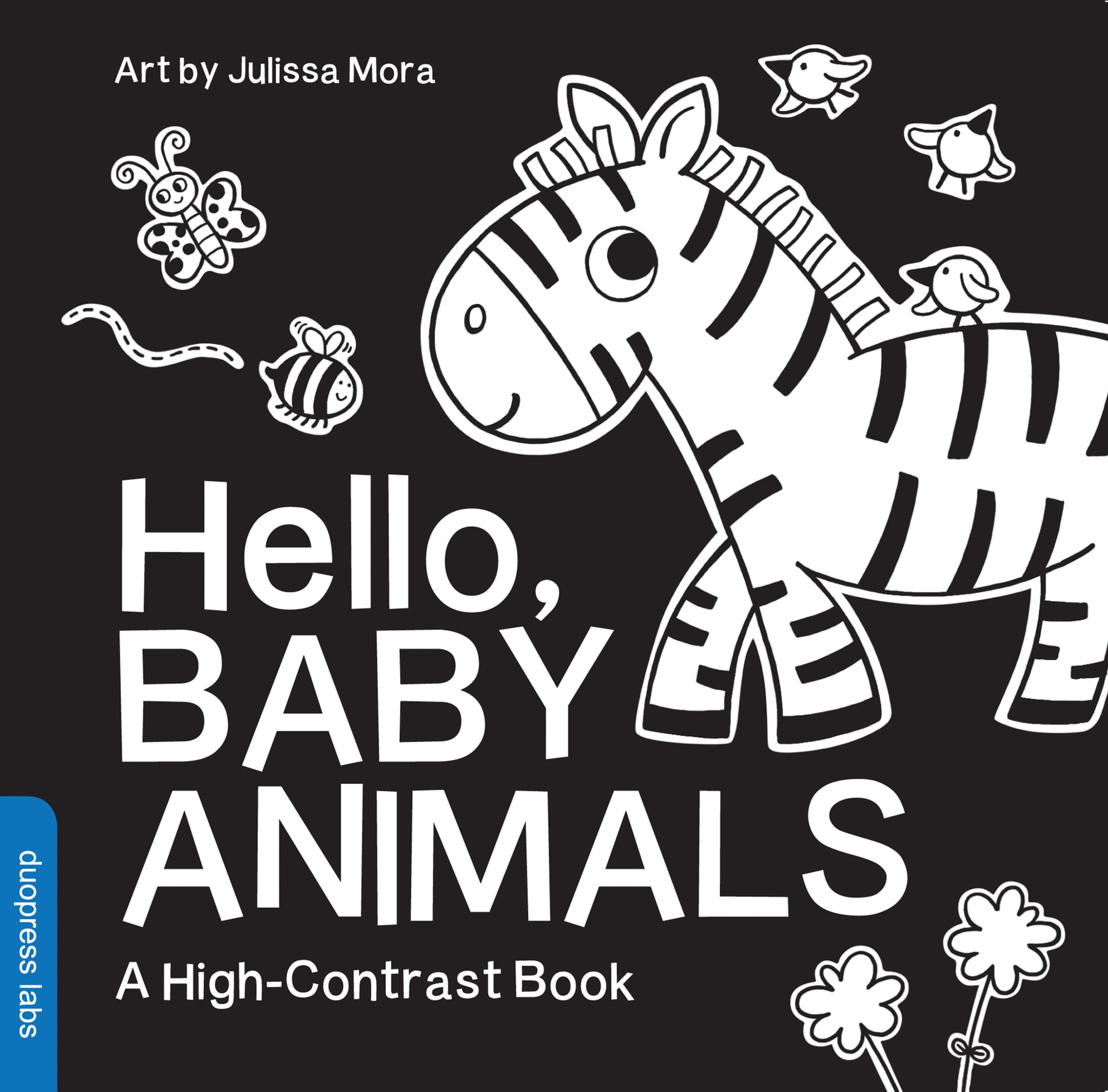 Hello, Baby Animals: A perfect book for parents and caregivers at home with babies this summer (High-Contrast Books)