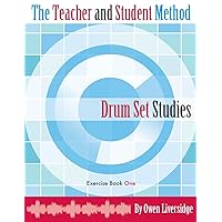 The Teacher and Student Method Drum Set Studies Exercise Book One The Teacher and Student Method Drum Set Studies Exercise Book One Paperback