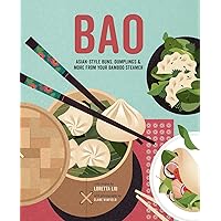 Bao: Asian-style buns, dim sum and more from your bamboo steamer Bao: Asian-style buns, dim sum and more from your bamboo steamer Hardcover Kindle