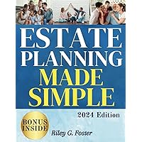 Estate Planning Made Simple: The Comprehensive Guide to Mastering Living Trusts, Safeguarding Your Wealth, and Protecting Your Loved Ones Estate Planning Made Simple: The Comprehensive Guide to Mastering Living Trusts, Safeguarding Your Wealth, and Protecting Your Loved Ones Paperback Kindle Hardcover