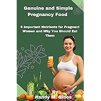 Genuine and Simple Pregnancy Food : 5 Important Nutrients for Pregnant Women and Why You Should Eat Them