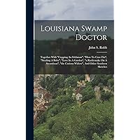 Louisiana Swamp Doctor: Together With 