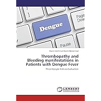 Thrombopathy and Bleeding manifestations in Patients with Dengue Fever: Thrombocyte Indices Evaluation