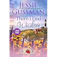 There I Find Wisdom (Strawberry Sands Beach Romance Book 9) (Strawberry Sands Beach Sweet Romance) Large Print Edition There I Find Wisdom (Strawberry Sands Beach Romance Book 9) (Strawberry Sands Beach Sweet Romance) Large Print Edition Kindle Audible Audiobook Paperback