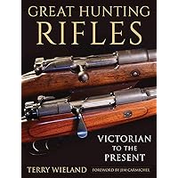 Great Hunting Rifles: Victorian to the Present