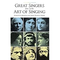 Great Singers on the Art of Singing (Dover Books On Music: Voice) Great Singers on the Art of Singing (Dover Books On Music: Voice) Paperback Kindle