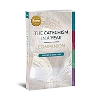 Catechism in a Year Companion: Volume I Catechism in a Year Companion: Volume I Paperback Kindle
