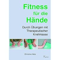 Fitness für die Hände: Durch Übungen mit Therapeutischer Knetmasse