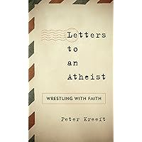 Letters to an Atheist: Wrestling with Faith (Sheed & Ward Books) Letters to an Atheist: Wrestling with Faith (Sheed & Ward Books) Hardcover Kindle Paperback