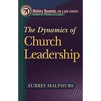 The Dynamics of Church Leadership (Ministry Dynamics for a New Century)