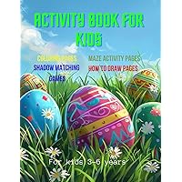 Activity book for kids: Coloring pages,how to draw,shadow matching games,maze activity pages