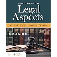 Legal Aspects of Health Care Administration Legal Aspects of Health Care Administration Paperback Kindle