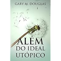 Além do Ideal Utópico (Portuguese Edition) Além do Ideal Utópico (Portuguese Edition) Kindle