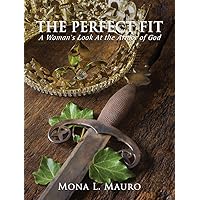 The Perfect Fit: A Woman's Look At the Armor of God The Perfect Fit: A Woman's Look At the Armor of God Kindle Paperback