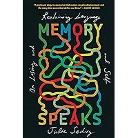 Memory Speaks: On Losing and Reclaiming Language and Self Memory Speaks: On Losing and Reclaiming Language and Self Paperback Kindle Audible Audiobook Hardcover Audio CD