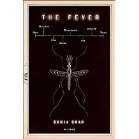 The Fever: How Malaria Has Ruled Humankind for 500,000 Years The Fever: How Malaria Has Ruled Humankind for 500,000 Years Kindle Paperback Audible Audiobook Hardcover
