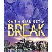 Can a Girl Get a Break Can a Girl Get a Break Kindle Paperback