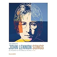 The Complete John Lennon Songs: All the Songs. All the Stories. All the Lyrics. 1970―80