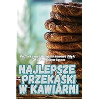 Najlepsze PrzekĄski W Kawiarni (Polish Edition)