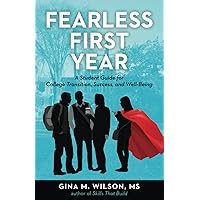 Fearless First Year: A Student Guide for College Transition, Success, and Well-Being Fearless First Year: A Student Guide for College Transition, Success, and Well-Being Paperback
