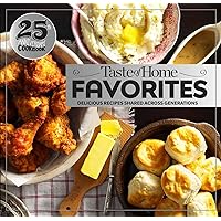 Taste of Home Favorites--25th Anniversary Edition: Delicious Recipes Shared Across Generations (Taste of Home Classics) Taste of Home Favorites--25th Anniversary Edition: Delicious Recipes Shared Across Generations (Taste of Home Classics) Spiral-bound Kindle
