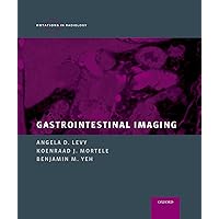 Gastrointestinal Imaging (Rotations in Radiology) Gastrointestinal Imaging (Rotations in Radiology) Kindle Hardcover Paperback