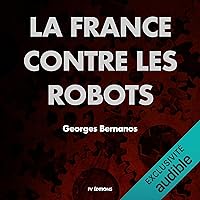 La France contre les Robots La France contre les Robots Kindle Audible Audiobook Hardcover Paperback Pocket Book