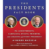 The Presidents Fact Book: The Achievements, Campaigns, Events, Triumphs, and Legacies of Every President The Presidents Fact Book: The Achievements, Campaigns, Events, Triumphs, and Legacies of Every President Paperback Kindle