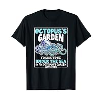 Octopus's Garden Funny Gardening Kraken Octo Lover Octopus T-Shirt