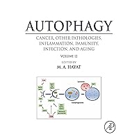 Autophagy: Cancer, Other Pathologies, Inflammation, Immunity, Infection, and Aging: Volume 12 Autophagy: Cancer, Other Pathologies, Inflammation, Immunity, Infection, and Aging: Volume 12 Kindle Hardcover