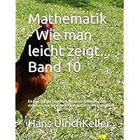 Mathematik - Wie man leicht zeigt... Band 10 (German Edition)