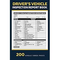 Daily Truck Driver's Log and Pre Trip Inspection Report Book: Detailed Vehicle's Inspection Checklist Log Book For Drivers And Truckers, 200 Single ... Enhanced Safety And Compliance, Easy Tear-Out