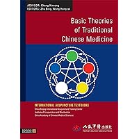Basic Theories of Traditional Chinese Medicine (International Acupuncture Textbooks) Basic Theories of Traditional Chinese Medicine (International Acupuncture Textbooks) Paperback Kindle