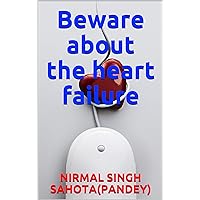 Beware about the heart failure