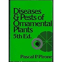 Diseases and Pests of Ornamental Plants Diseases and Pests of Ornamental Plants Hardcover